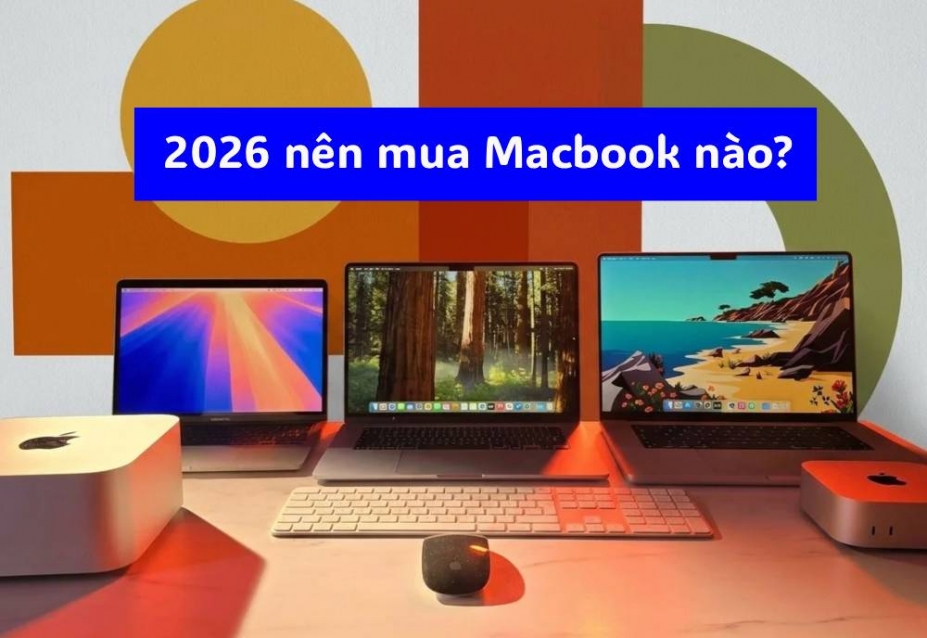 Top 5 MacBook nên mua năm 2026: Chọn đúng máy mới là tiết kiệm tiền nhất