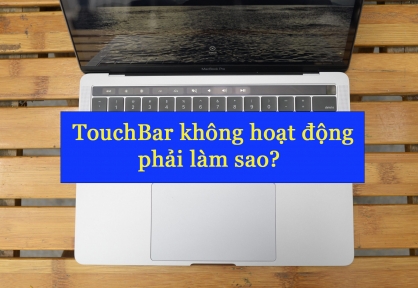 Cách khắc phục khi thanh Touchbar trên Macbook Pro không hoạt động