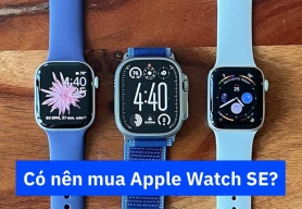 Có nên mua Apple Watch SE không? Ưu nhược điểm thực tế 2026
