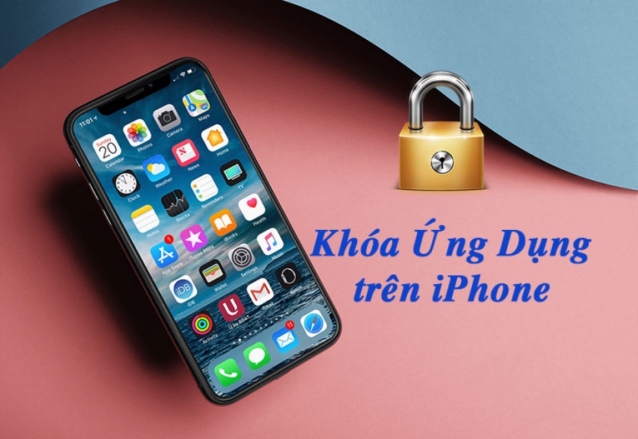 Cách khóa ứng dụng trên iPhone tăng bảo mật cho bạn
