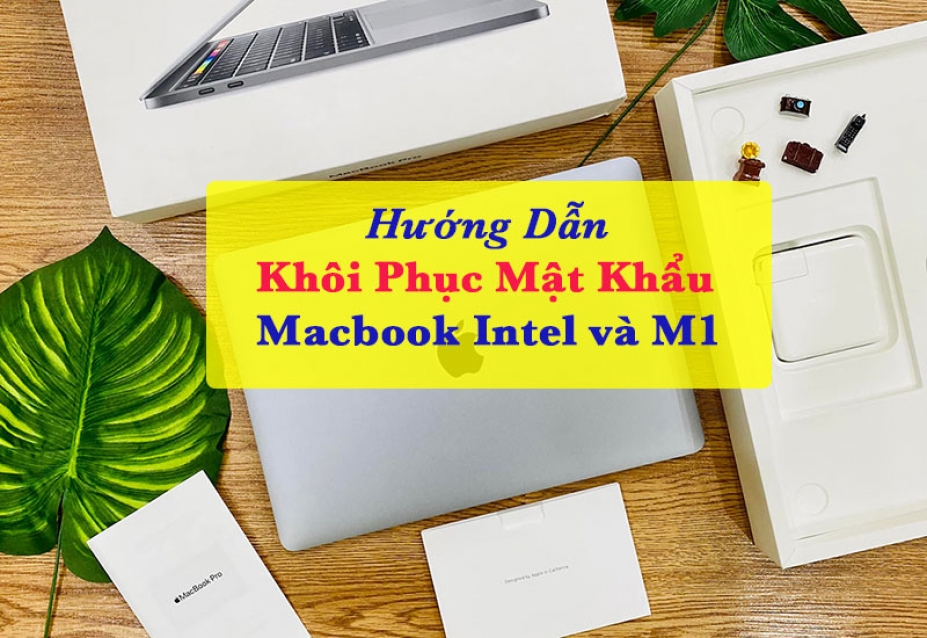 Hướng dẫn khôi phục mật khẩu Macbook Intel và M1 chi tiết!