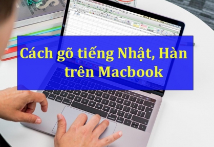 Hướng dẫn chi tiết cách gõ tiếng Nhật - Hàn trên Macbook