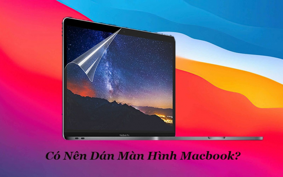 Dán màn hình Macbook có tránh bong chống loá không?