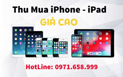 Thu mua iPad, iPhone tại Hà Nội giá tốt - dịch vụ chất lượng